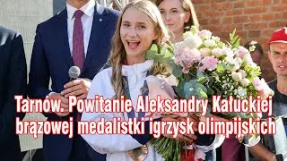 Tarnów. Powitanie Aleksandry Kałuckiej brązowej medalistki igrzysk olimpijskich / 13 sierpnia 2024r.