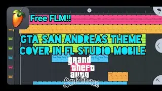 GTA San Andreas Theme Cover In FL Studio Mobile