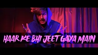 Ashish Bhatia | HAAR KE BHI JEET GAYA MAI  ( MTV Splitsvilla Motivational Music  Video )