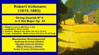 Robert Volkmann (1815-1883) - String Quartet Nº 6 in E flat Major Op. 43