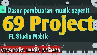 Learn to remix like 69 projects - FL Studio Mobile