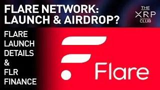 Flare Network: Launch and When Crypto Airdrop?