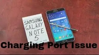 Note 5 Charging Port Issue
