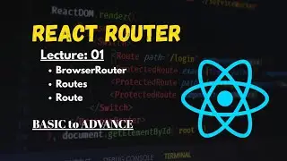 React Router Tutorial Lecture 01 || React Router Tutorial Learn React Router