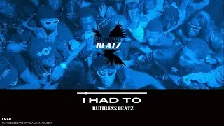 I Had To - RUTHLESS BEATZ ( FREE Type Beat 2024)