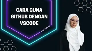 Cara Guna GitHub Dengan VS Code | BySyahmina