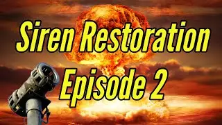 Air Raid Siren Restoration Episode 2