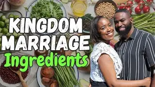 Ingredients for a Kingdom Marriage// Back to Basics Part 3B