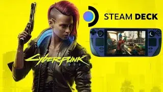 Cyberpunk 2077 Steam Deck Gameplay