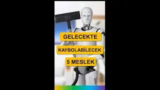 Gelecekte Kaybolabilecek 5 Meslek 