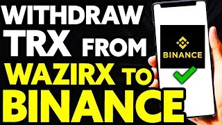 How To Withdraw TRX from Wazirx to Binance [EASY!]