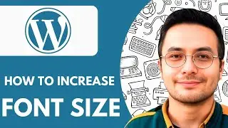 How to Increase Font Size in Wordpress  - 2025  (fast & Easy)