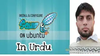Installation of Squid Proxy Server on UBuntu  | in Urdu |