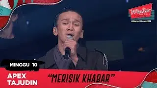 Merisik Khabar - Apex Tajudin l Minggu 10 | Mentor Milenia 2019