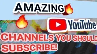 Amazing YouTube channels you should subscribe!|