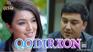 QODIRXON (SADOQAT 36-QISM 4-MAVSUM)