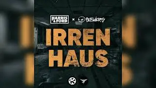 HARRIS & FORD x OUTSIDERS - IRRENHAUS (OFFICIAL AUDIO)