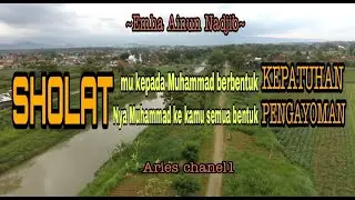 sholat mu kepada Muhammad berbentuk Kepatuhan , sholatnya Muhammad ke kamu semua bentuk pengayoman