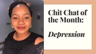 Chit Chat of the Month: Depression