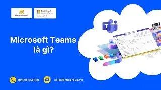 Giới thiệu về Microsoft Teams học và làm việc trực tuyến