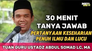 TANYA JAWAB USTADZ ABDUL SOMAD ‼️#72 -  MENDIDIK PENUH ILMU DAN PALING LUCU