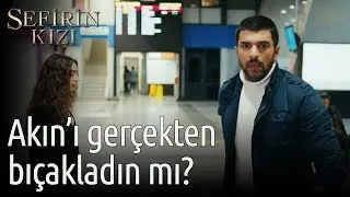 Sefirin Kızı 11. Bölüm - Akın'ı Gerçekten Bıçakladın mı?