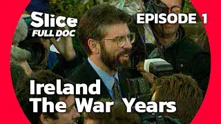 Ireland(s): A 2-Part Story about War and Peace | FULL DOCUMENTARY | EPISODE 1