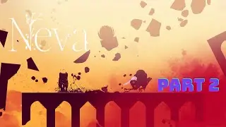 Neva Gameplay Walkthrough | Part 2 | Must Watch !