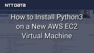 How to Install Python3 on a New AWS EC2 Virtual Machine - NTT DATA Databytes - Ep 1
