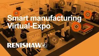 Smart manufacturing Virtual-Expo and online support from Renishaw