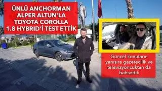 2019 MODEL TOYATA COROLLA 1.8 HYBRID'I SPİKER ALPER ALTUN'LA TEST ETTİK. BAKIRKÖY'DE TURLADIK