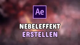 Atmosphärischen NEBEL- & RAUCHEFFEKT in After Effects erstellen