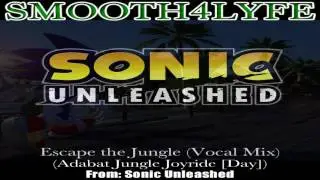 Smooth4Lyfe - Escape the Jungle (Vocal Mix) (Sonic Unleashed)