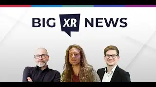Top Spatial Computing Events in 2024 - Big XR News Show