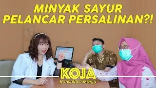 [KOJA] Lahiran lancar dengan minum MINYAK SAYUR?