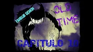 BENDY AND INK MACHINE COMIC FANDUB [OLD TIME Capitulo 10 FINAL] BY: Lady Demon