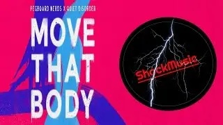 [Bass House] Pegboard Nerds x Quiet Disorder - Move That Body [Shock Music Upload]