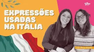 Expressões usadas na Itália - com Elena Ondoso e Mari Cardoso