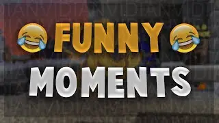 Funny Moments PT5!