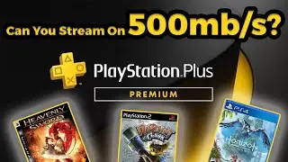 Will PlayStation Plus Premium Streaming Work On A 500mb/s Download Connection Speed