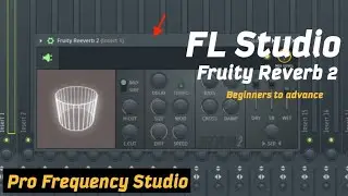 FL Studio | Fruity reverb 2| lesson 10| Full Tutorial | Urdu/Hindi_beginners to advace