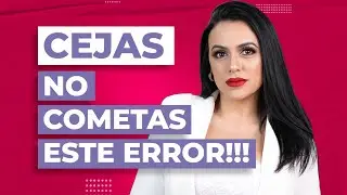 NO COMETAS ESTE ERROR AL MAQUILLAR CEJAS!!!