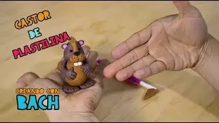 Cómo hacer un Castor de Plastilina - Creando Con Bach / How to Make a Clay Beaver Creating With Bach