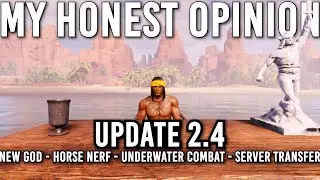 Conan Exiles - My Thoughts on The Latest Patch I Update 2.4 I 2021