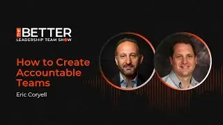 How to Create Accountable Teams with Eric Coryell