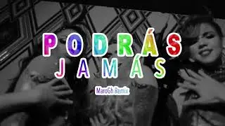Trixy Star - Podrás Jamás [MaroGh Tribal Remix]