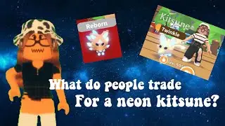 What do people trade for a neon kitsune? (Roblox adopt me)