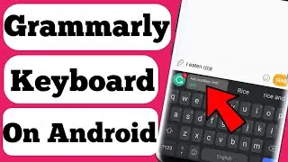 Use Grammarly Keyboard On Android