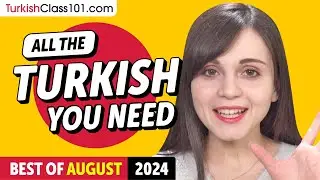 Your Monthly Dose of Turkish - Best of August 2024