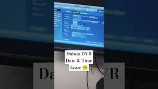 Dahua dvr date and time issue 